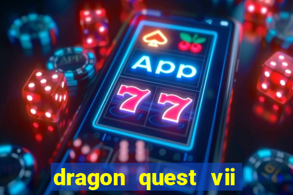 dragon quest vii ps1 rom pt-br